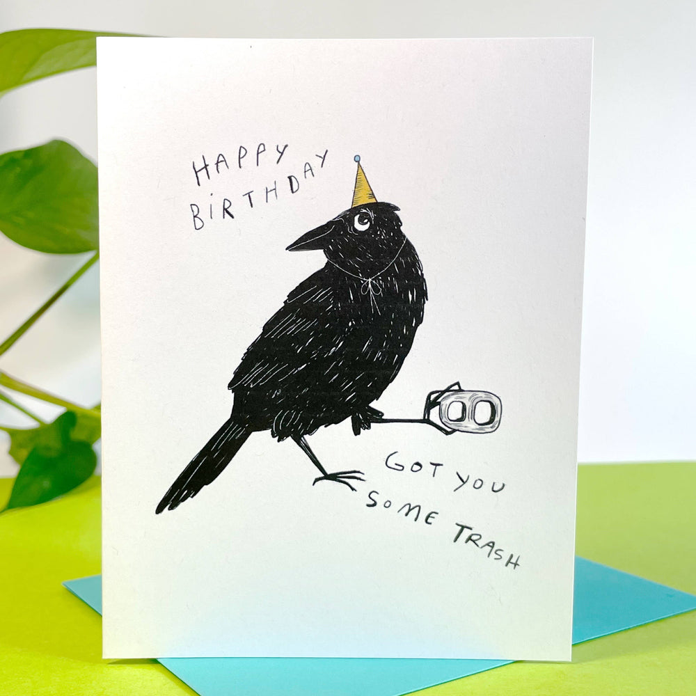 Got You Some Trash Black Crow Birthday Card