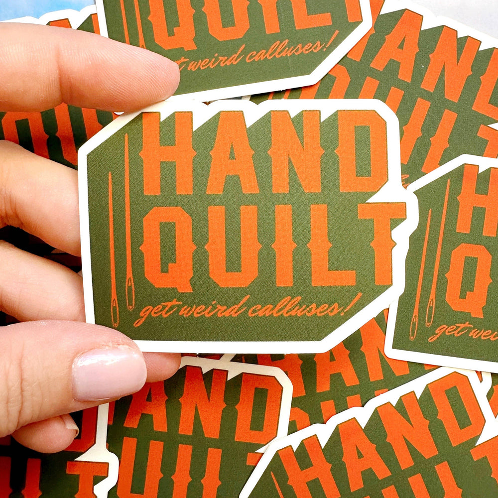 
                      
                        Hand Quilt: Get Weird Calluses! Sticker
                      
                    