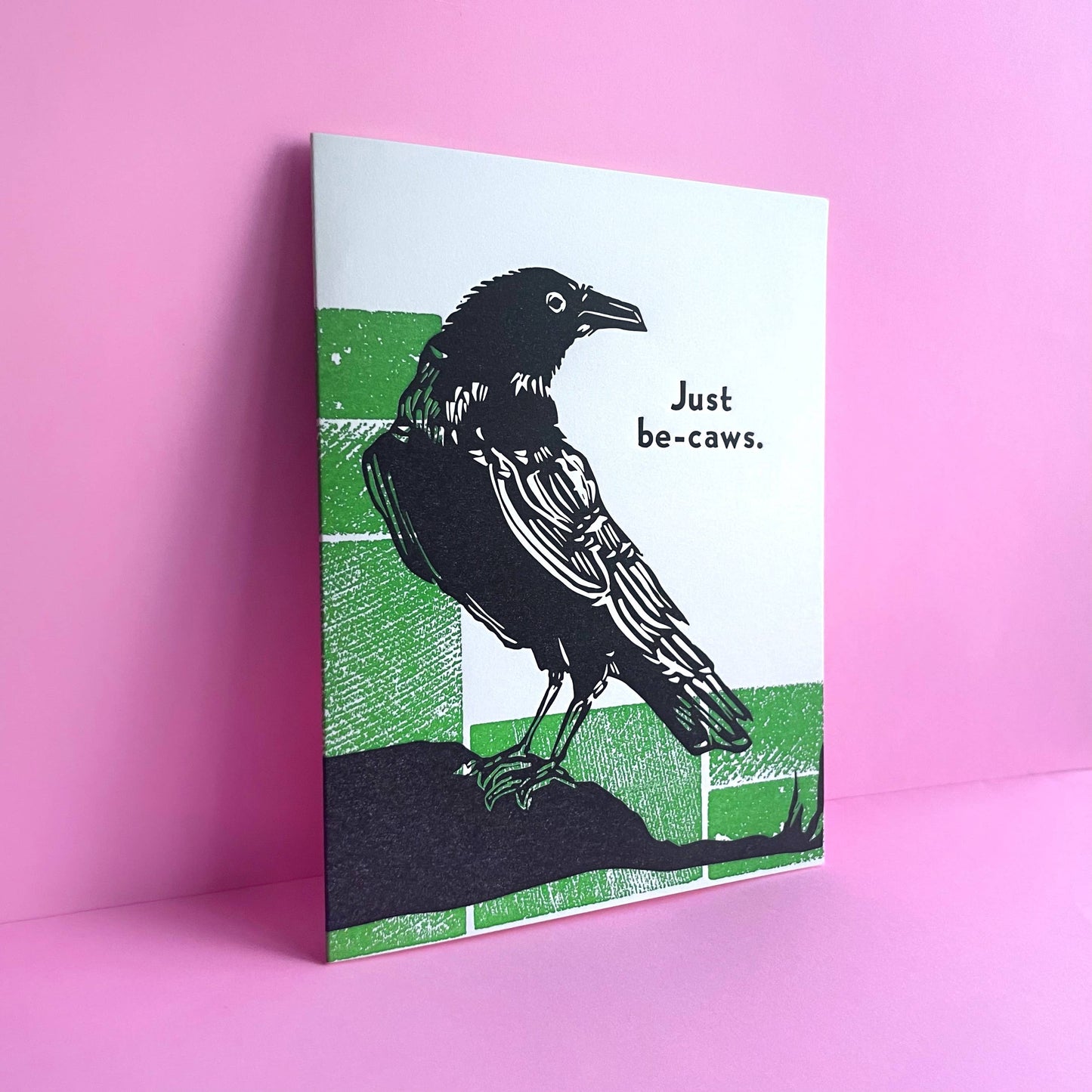 Just Be Caws - Funny Letterpress Greeting Card