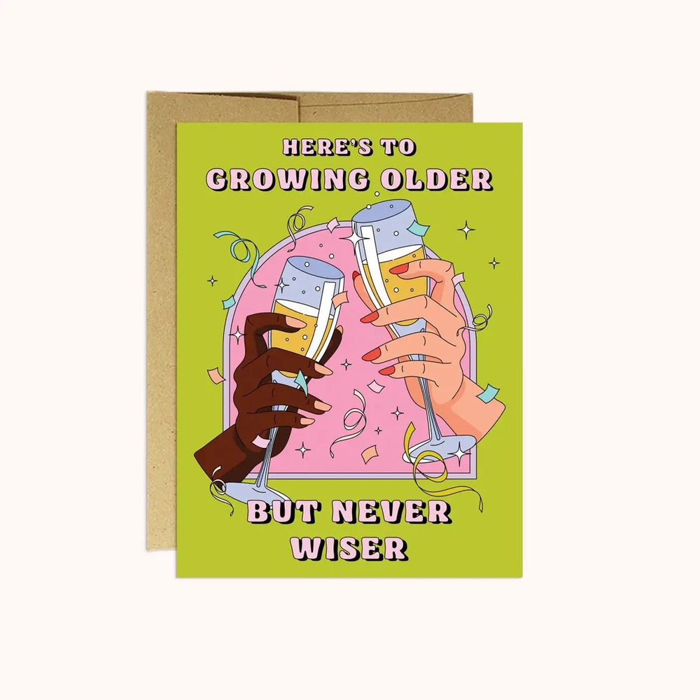 Growing Older but Never Wiser Card