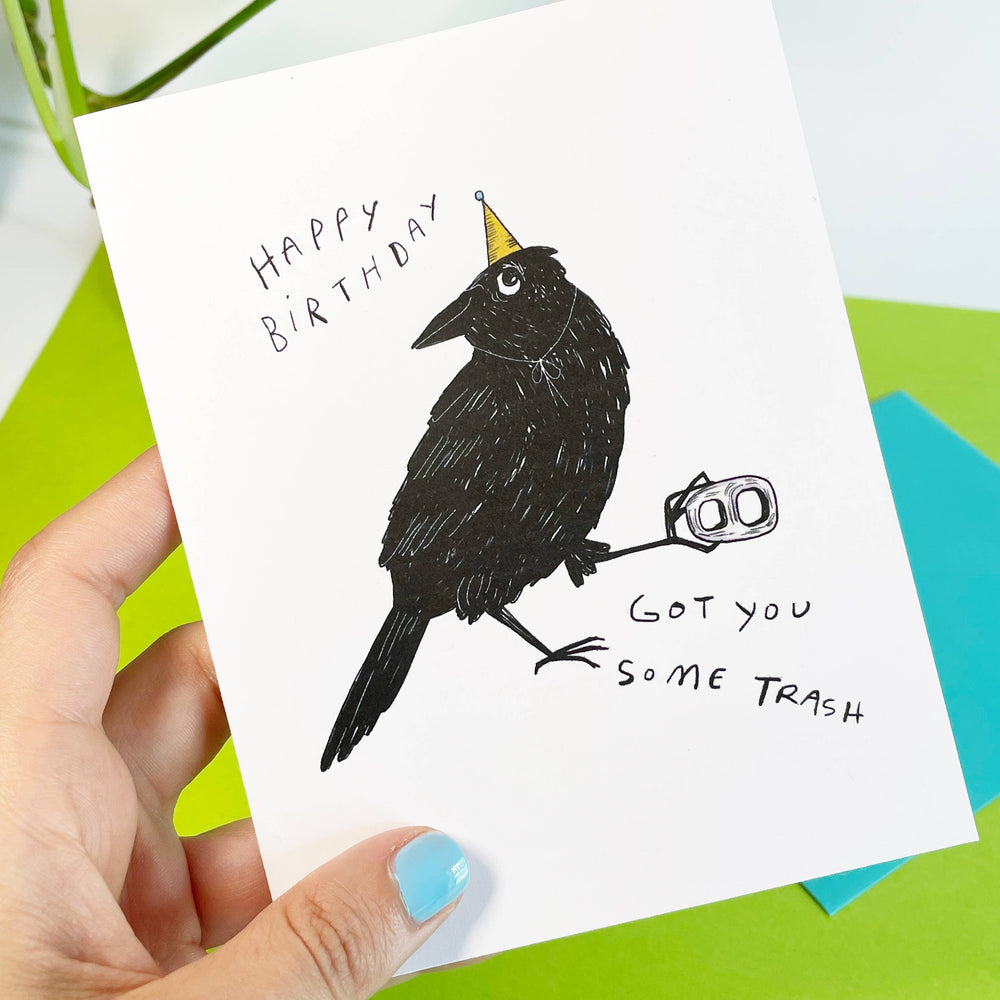 Got You Some Trash Black Crow Birthday Card