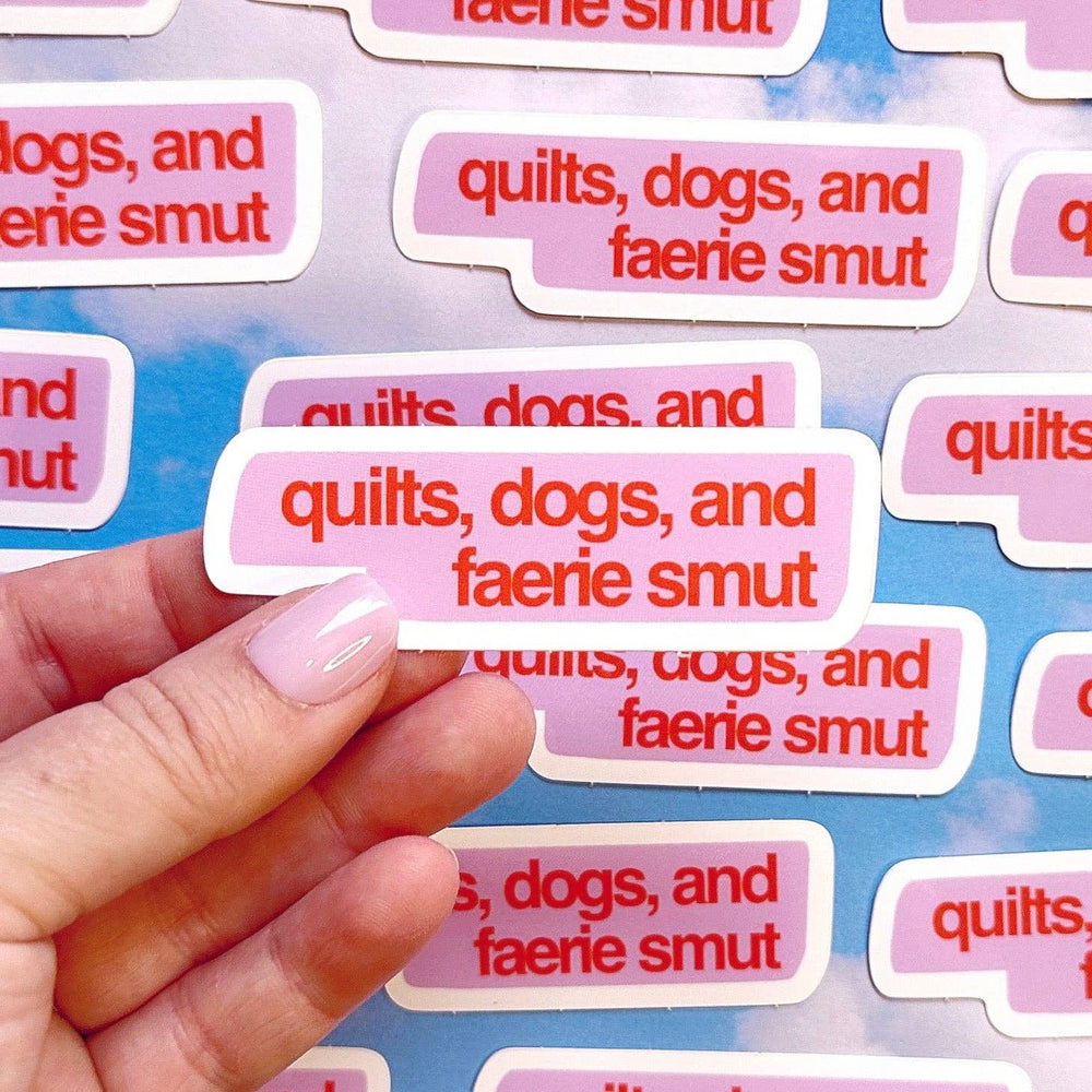 
                      
                        Quilts, Dogs, and Faerie Smut Sticker
                      
                    