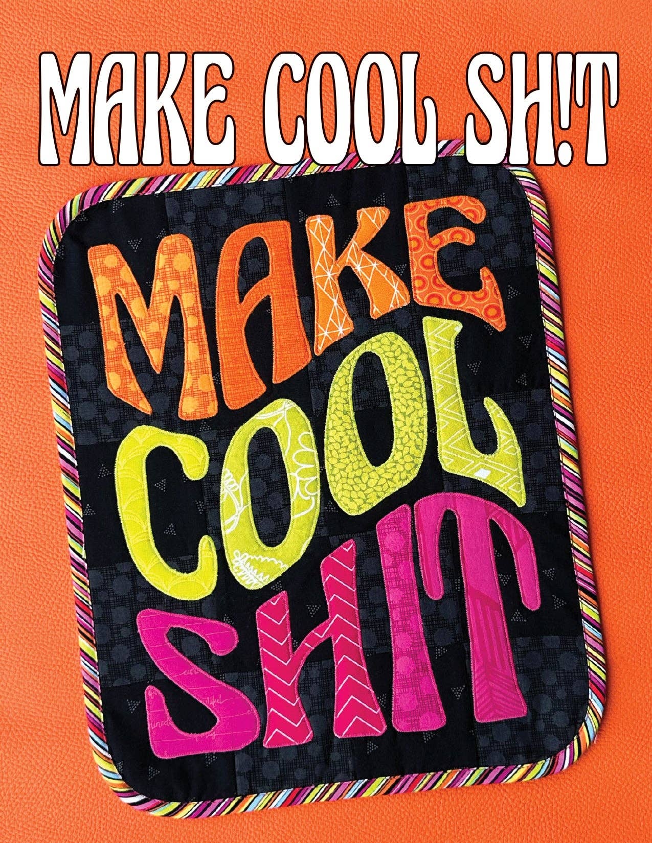 Make Cool Sh t Quilt Pattern Wyldwood Creative make-cool-sh-t-quilt-pattern-wyldwood-creative