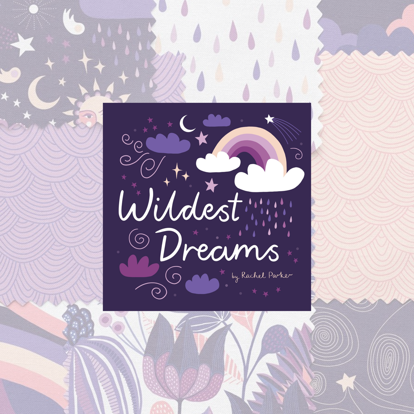 Wildest Dreams Fabric Collection